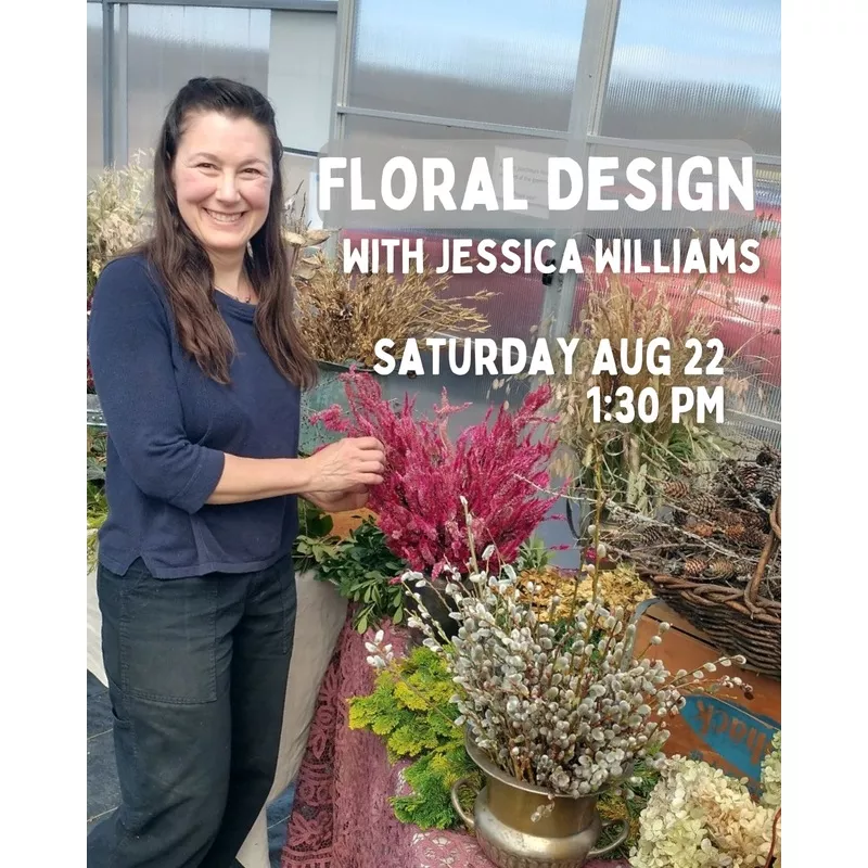 floral-design-with-jessica-williams-8-22-1-30pm Floral Design with Jessica Williams 8/22 1:30pm
